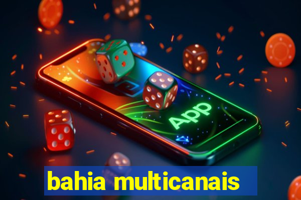 bahia multicanais